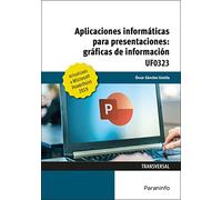 Aplicaciones informáticas para presentaciones: gráficas de información. Microsoft PowerPoint 2019 (Administración y Gestión)