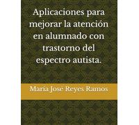 Aplicaciones para mejorar la atención en alumnado con trastorno del espectro autista.
