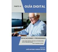 Aplicaciones y Programas - Parte VI: Una guía para el uso de la tecnología en la tercera edad Conecta con el mundo. No te quedes atrás. Digitalízate.