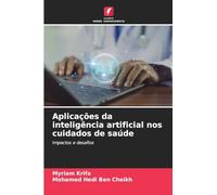Aplicações da inteligência artificial nos cuidados de saúde: Impactos e desafios