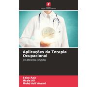 Aplicações da Terapia Ocupacional: em diferentes condições