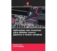 Aplicações não invasivas para detetar cancro gástrico e tumor cerebral