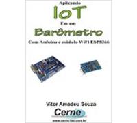 Aplicando Iot Em Um Barômetro Com Arduino E Módulo Wifi Esp8266 (eboo