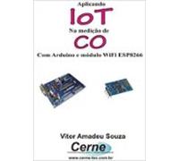 Aplicando Iot Na Medição De Co Com Arduino E Módulo Wifi Esp8266 (eboo
