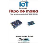 Aplicando Iot Na Medição De Fluxo De Massa Com Arduino E Módulo Wifi E