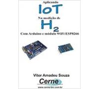 Aplicando Iot Na Medição De H2 Com Arduino E Módulo Wifi Esp8266 (eboo