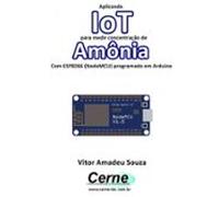 Aplicando Iot Para Medir Concentração De Amônia Com Esp8266 (nodemcu)