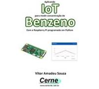 Aplicando Iot Para Medir Concentração De Benzeno Com A Raspberry Pi Pr