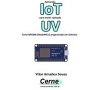 Aplicando Iot Para Medir Radiação Uv Com Esp8266 (nodemcu) Programado