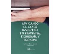 Aplicando La Clase Invertida En Empresa Economía Y Turismo. (ebook)