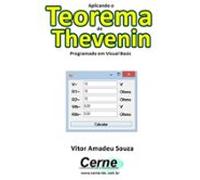 Aplicando O Teorema De Thevenin Programado Em Visual Basic (ebook)