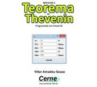 Aplicando O Teorema De Thevenin Programado Em Visual C# (ebook)