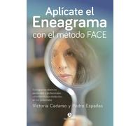 Aplícate el Eneagrama con el método FACE. | Victoria Cadarso, Pedro Espadas