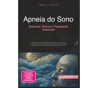 Apneia do Sono: Sintomas, Riscos e Tratamento Essencial (Saúde)