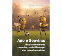 Apo e Soavina: il calcio femminile cammina, tra fatti e sogni che la realtà avvicina
