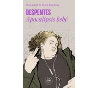 Apocalipsis bebé: De la autora de Teoría King Kong (Random House)