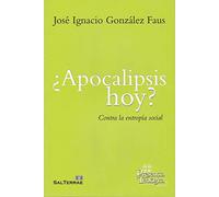Apocalipsis Hoy: Contra la entropía social: 269 (Presencia Teológica)