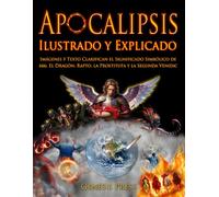 Apocalipsis: Ilustrado y Explicado