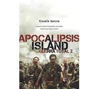 APOCALIPSIS ISLAND GUERRA TOTAL Z | Vicente Garcia