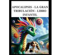 APOCALIPSIS - LA GRAN TRIBULACIÓN - LIBRO INFANTIL