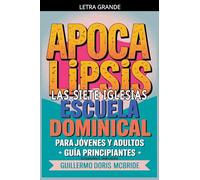 Apocalipsis: Las Siete Iglesias - Escuela Dominical: 65 (Clase Bíblica Dominical Para Jóvenes Y Adultos)