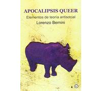 Apocalipsis Queer: Elementos de teoría antisocial (COLECCION G)