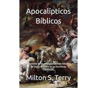 Apocalípticos Bíblicos: Un estudio de las revelaciones más notables de Dios y de Cristo en las Escrituras Canónicas