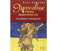 Apocalisse di Giovanni. Apocalisse di Gesù Cristo. Una traduzione e un'interpretazione (Testi e commenti)