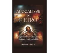 Apocalisse di Pietro: Esplorando l'escatologia cristiana primitiva e l'aldilà