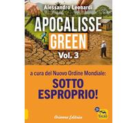 Apocalisse green. Nuova ediz.. Sotto esproprio! (Vol. 3) (Un' altra storia)