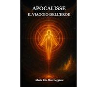 APOCALISSE - IL VIAGGIO DELL'EROE
