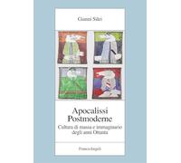 Apocalissi postmoderne. Cultura di massa e immaginario degli anni Ottanta (Fondazione studi storici Filippo Turati)