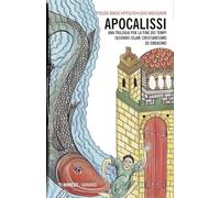 Apocalissi. Una trilogia per la fine dei tempi. Secondo islam, cristianesimo ed ebraismo (Abraxas)