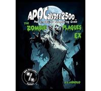 APOCalypse 2500 The Zombie Plagues EX