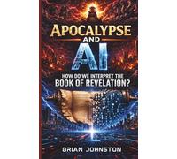 Apocalypse and A.I.: How Do We Interpret the Book of Revelation? (Search for Truth)