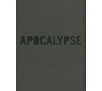 Apocalypse: Beauty and Horror in Contemporary Art