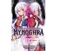 Apocalypse Bringer Mynoghra, Vol. 2 (manga): World Conquest Begins With the Civilization of Ruin (APOCALYPSE BRINGER MYNOGHRA GN)