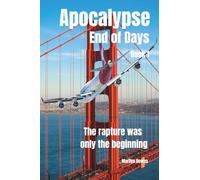 Apocalypse End of Days: The Rapture Was Only the Beginning: 1