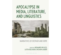 Apocalypse in Media, Literature, and Linguistics: Narratives of Despair and Hope