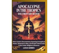 Apocalypse in the Tropics Documentary Review: Petra Costa's Documentary Exposing Evangelical Power, Bolsonaro's Rise, and Brazil's Democratic Crisis Under Religious Influence