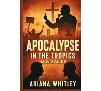 APOCALYPSE IN THE TROPICS MOVIE GUIDE: Unraveling Brazil's Political Storm: A Deep Dive into the Cast, Crew and the Untold Story Behind the Film's Bold Message