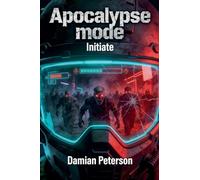 Apocalypse Mode - Initiate: A fast paced Zombie Survival LitRPG Series: 1