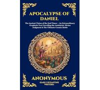 Apocalypse of Daniel: The Ancient Vision of the End Times - An Extraordinary Prophetic Text Unveiling the Antichrist, Divine Judgment & The Ultimate ... 295 (Library of Alexandria - Esoteric)