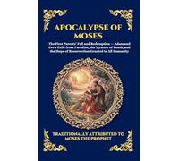 Apocalypse of Moses: The Ancient Lost Account of Adam and Eve - A Profound Journey into Original Sin, Redemption, and Early Biblical Mysteries: 191 (Library of Alexandria - Esoteric)