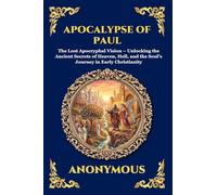 Apocalypse of Paul: The Lost Apocryphal Vision - Unlocking the Ancient Secrets of Heaven, Hell, and the Soul's Journey in Early Christianity (Large ... 195 (Library of Alexandria - Esoteric)