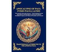 Apocalypse of Paul (Visio Pauli, Latin): The Lost Apocryphal Vision of Heaven and Hell - Uncovering the Ancient Early Christian Mysteries of the ... 56 (Library of Alexandria - Esoteric)