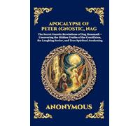 Apocalypse of Peter (Gnostic, Nag Hammadi): The Secret Gnostic Revelations of Nag Hammadi - Uncovering the Hidden Truths of the Crucifixion, the ... 54 (Library of Alexandria - Esoteric)