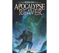 Apocalypse Reaver: A Dark Fantasy LitRPG Adventure: 1