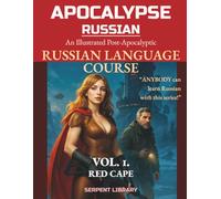 Apocalypse Russian Vol. 1: Red Cape: An Illustrated Post-Apocalyptic Russian Language Course (Apocalypse Survival Russian)