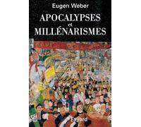 Apocalypses et millénarismes: Prophéties, cultes et croyances millénaristes à travers les âges